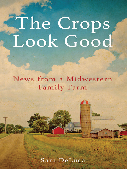 Title details for The Crops Look Good by Sara  DeLuca - Available